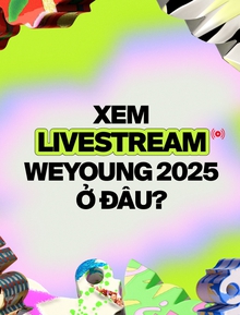 Xem livestream Gala WeYoung 2025 tối nay ở đâu?