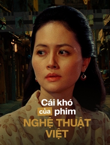 Đến bao giờ phim nghệ thuật Việt mới thoát khỏi "vỏ kén"?