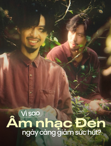 Vì sao âm nhạc Đen ngày càng giảm sức hút?