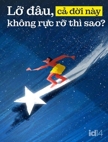 Lỡ đâu, cả đời này không rực rỡ thì sao?