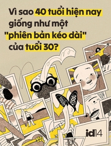 Vì sao 40 tuổi hiện nay giống như một "phiên bản kéo dài" của tuổi 30?