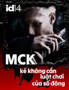 MCK - kẻ không cần luật chơi của số đông