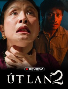 Út Lan 2: Khi lỗ hổng kịch bản còn đáng sợ hơn ma quỷ