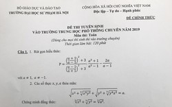 Đánh giá đề thi môn Toán Chuyên Đại học Sư phạm: Nhìn tưởng khó nhưng vào làm ai cũng tự tin 9, 10