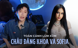 Toàn cảnh scandal giữa Châu Đăng Khoa - Sofia: "Bóc phốt" đấu tố cực căng, những người thân cận đều đã lên tiếng