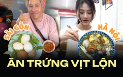 Ăn trứng vịt lộn thôi mà ở Hà Nội và Sài Gòn lại hoàn toàn khác biệt: Mỗi nơi đều có nét thú vị riêng mà ai xem xong cũng thích thú