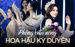 Phỏng vấn nóng Kỳ Duyên sau đăng quang: Lên tiếng nghi vấn được Miss Universe Vietnam ưu ái, nhắn gửi Minh Triệu đúng 1 câu