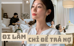 Áp lực trả nợ - câu chuyện không của riêng ai: Từ vay mua nhà, đầu tư kinh doanh đến nợ cuộc sống, ai cũng đang xoay xở để tồn tại