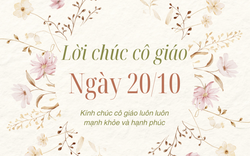 Lời chúc cô giáo ngày Phụ nữ Việt Nam 20/10 hay và ý nghĩa