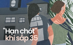 "Hạn chót" của những cô gái sắp cán tuổi 35?