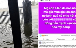 Người chồng cập nhật tình hình mới nhất của mẹ con mắc kẹt trên nóc nhà, cầu cứu xuyên đêm trong lũ dữ ở Đắk Lắk