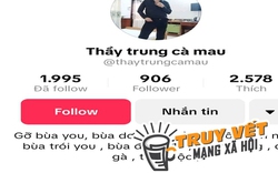 Xác minh thông tin "Thầy Trung Cà Mau" rao... gỡ bùa yêu, bùa đánh đề