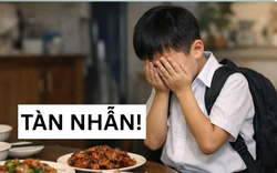 Đi học về, nhìn món ăn trên bàn, đứa trẻ 10 tuổi tuyệt vọng cùng cực: Đây là cách khiến con ghét cha mẹ nhanh nhất!