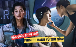 Hàn Quốc đừng làm phim về du hành vũ trụ nữa!