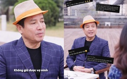 Nam NSƯT đình đám: "Tôi bị cả xã hội lên án, nghĩ chạy theo tình trẻ để bỏ vợ già"