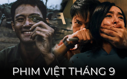 Đại chiến phim Việt tháng 9: Náo nhiệt hơn cả Tết, 1 năm gói gọn trong 30 ngày