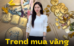 Một kiểu mua vàng mới đang lên ngồi, giờ ai cũng mua được vàng, khoe vàng sẽ là xu hướng!