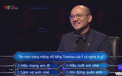 “Bánh tiramisu có nghĩa là gì?” - Câu hỏi trị giá 14 triệu đồng tại Ai Là Triệu Phú, người chơi bỏ cuộc