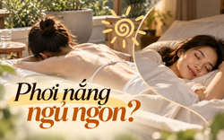 Trào lưu phơi nắng gây chú ý: Có người phơi nắng rồi ngủ ngon hơn, chuyện gì xảy ra với cơ thể?