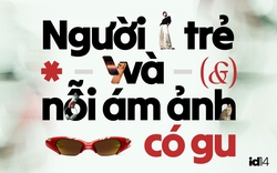 Người trẻ và nỗi ám ảnh có gu