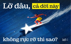 Lỡ đâu, cả đời này không rực rỡ thì sao?