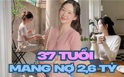 37 tuổi, nợ 2,6 tỷ đồng nhưng không chọn kết hôn để “đổi đời”: Câu chuyện về một phụ nữ sống độc lập khiến nhiều người suy nghĩ lại về tài chính