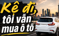 Ô tô là tiêu sản - tôi biết, nhưng tôi vẫn mua!