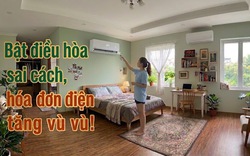 Nhà tôi bật điều hòa 6 tiếng/ngày nhưng hóa đơn điện tăng phi mã: Hóa ra nguyên nhân đến từ 3 thói quen phổ biến
