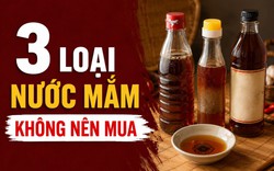 3 loại nước mắm không nên mua kẻo "bệnh từ miệng vào"