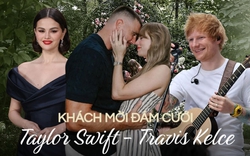 Ai sẽ đến dự "đám cưới thế kỷ" của Taylor Swift và Travis Kelce?