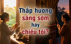 Thắp hương lúc sáng sớm hay chiều tối tốt hơn?