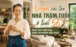 Bỏ phố không phải để "an nhàn", mà để sống theo cách mình muốn: Người phụ nữ 56 tuổi dành 5 năm cải tạo ngôi nhà trăm tuổi, biến tuổi nghỉ hưu thành quãng thời gian đáng mong chờ