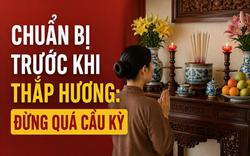 Việc nhiều gia đình làm trước khi thắp hương: Tưởng chỉn chu nhưng chưa chắc đã cần
