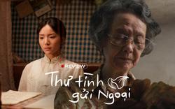 Thư Tình Gửi Bà Ngoại: Kịch bản xuất sắc gặp diễn xuất thần sầu, kinh phí thấp cũng hóa siêu phẩm