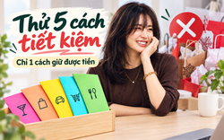 Gia đình tôi từng thử đủ 5 kiểu tiết kiệm đang được chia sẻ khắp nơi: 4 cách thất bại, chỉ 1 cách khiến tiền ở lại trong tài khoản
