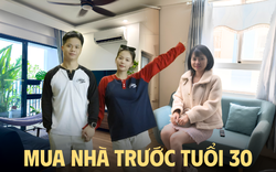Người đã mua nhà trước tuổi 30 khuyên người chưa mua nhà: Căn đầu tiên cần “vừa sức”