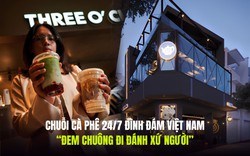 Thói quen "cà phê 3 giờ sáng" của TP.HCM được đem ra 11 quốc gia, chưa đầy một năm đã có 16 quán sáng đèn