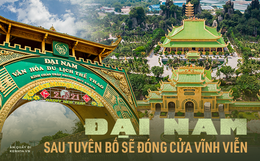 Về Đại Nam sau tuyên bố đóng cửa rồi nghe hàng xóm kể: Ông Dũng lò vôi giận nên nói thế, to đẹp thế này mà dẹp thì để bò vào ăn cỏ à!