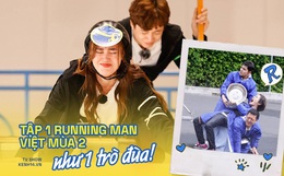 Diễn "giả trân", thử thách nhạt nhẽo, Running Man Việt mùa 2 mở màn như một trò đùa!