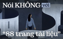 Nói KHÔNG với “88 trang tài liệu”: Hãy dành tâm trí cho những điều tử tế!