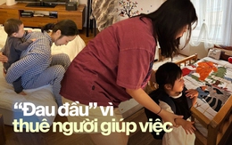 "Chồng có thể không, nhưng GIÚP VIỆC thì nhất định phải có"