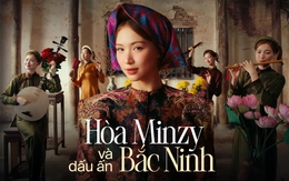 Từ những bức tranh Đông Hồ đến MV Bắc Bling của Hòa Minzy: Cuốn “sách mẫu” trong việc khai thác yếu tố văn hóa dân tộc vào âm nhạc!