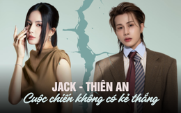 Người đáng thương nhất trong cuộc chiến giữa Jack và Thiên An