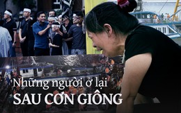 Sau cơn giông, những người ở lại là để thương nhau