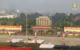 6h30 sáng 2/9: Lễ diễu binh diễu hành kỷ niệm 80 năm Quốc khánh chính thức bắt đầu