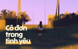 Yêu làm gì khi tình yêu không làm ta bớt cô đơn?