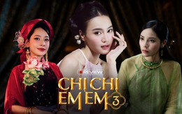 Chị Chị Em Em 3: Chẳng còn gì ngoài Lan Ngọc, cảnh nóng và tranh cãi "tam quan lệch lạc"?
