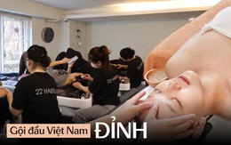 Gội đầu ở Việt Nam đỉnh như bộ môn nghệ thuật: Kỳ công, bài bản, cả thế giới không sao chép nổi