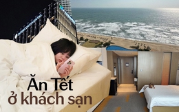 Rủ nhau vào khách sạn ăn Tết, nằm từ giao thừa đến Mùng 3 mới về nhà cho "sướng thân"