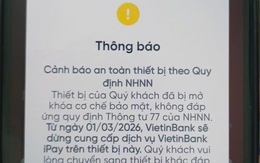 Từ 1/3, Vietcombank, VietinBank, Agribank,... ngưng giao dịch rút/chuyển tiền qua ứng dụng với những khách hàng sau